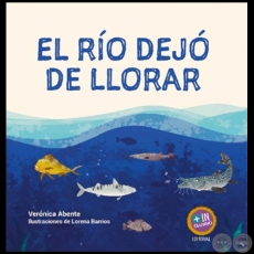 EL RÍO DEJÓ DE LLOVER - Autora: VERÓNICA ABENTE - Año 2023